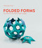 Folded Forms (Symmetrical and Playful Paper Designs) by Alexander Heinz, 9780764366123