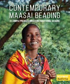 Contemporary Maasai Beading (21 Simple Projects Based on Traditional Designs) by Becca Marais, RedTribe, 9780764365522