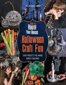 How to Haunt Your House Halloween Craft Fun (Scary Projects the Whole Family Can Make) by Lynne Mitchell, Shawn Mitchell, 9780764366147