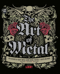 The Art of Metal (Five Decades of Heavy Metal Album Covers, Posters, T-shirts, and More) by Martin Popoff, Malcolm Dome, Bryan Reesman, Lemmy Kilmister, 9780764365973