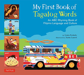 My First Book of Tagalog Words (An ABC Rhyming Book of Filipino Language and Culture) by Liana Romulo, Jaime Laurel, 9780804850148
