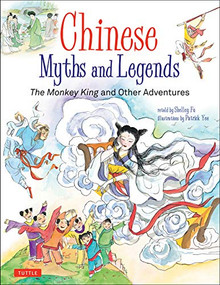 Chinese Myths and Legends (The Monkey King and Other Adventures) by Shelley Fu, Patrick Yee, 9780804850278
