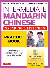 Intermediate Mandarin Chinese Speaking & Listening Practice by Cornelius C. Kubler, Yang Wang, 9780804850506