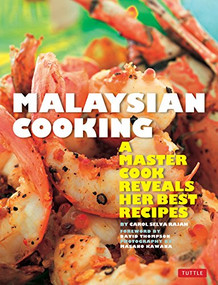 Malaysian Cooking (A Master Cook Reveals Her Best Recipes) by Carol Selva Rajah, Masano Kawana, David Thompson, 9780804850612