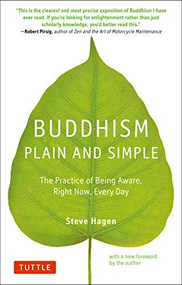 Buddhism Plain and Simple (The Practice of Being Aware Right Now, Every Day) by Steve Hagen, 9780804851183