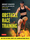 Obstacle Race Training (How to Beat Any Course, Compete Like a Champion and Change Your Life) by Margaret Schlachter, Hobie Call, 9780804851350