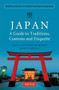 Japan: A Guide to Traditions, Customs and Etiquette (Kata as the Key to Understanding the Japanese) by Boye Lafayette De Mente, Geoff Botting, 9784805314425
