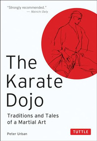 The Karate Dojo (Traditions and Tales of a Martial Art) by Peter Urban, 9780804817035