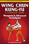 Wing Chun Kung-Fu Volume 3 (Weapons & Advanced Techniques) by Joseph Wayne Smith, Dr., 9780804817202