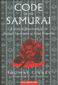 Code of the Samurai (A Modern Translation of the Bushido Shoshinshu of Taira Shigesuke) by Thomas Cleary, Oscar Ratti, 9780804831901