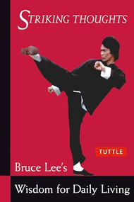 Bruce Lee Striking Thoughts (Bruce Lee's Wisdom for Daily Living) by Bruce Lee, John Little, 9780804834711