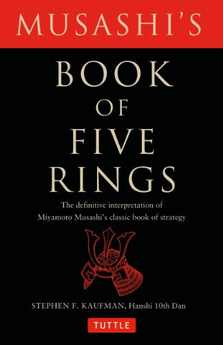 Musashi's Book of Five Rings (The Definitive Interpretation of Miyamoto Musashi's Classic Book of Strategy) by Miyamoto Musashi, Stephen F. Kaufman, 9780804835206