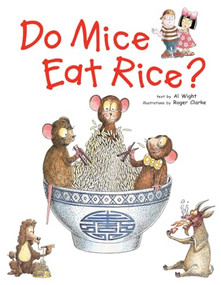 Do Mice Eat Rice? by Al Wight, Roger Clarke, 9780804836432