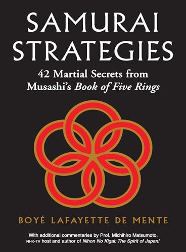 Samurai Strategies (42 Martial Secrets from Musashi's Book of Five Rings (The Samurai Way of Winning!)) by Boye Lafayette De Mente, Michihiro Matsumoto, 9780804839501