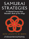 Samurai Strategies (42 Martial Secrets from Musashi's Book of Five Rings (The Samurai Way of Winning!)) by Boye Lafayette De Mente, Michihiro Matsumoto, 9780804839501