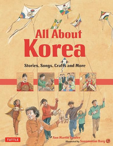 All About Korea (Stories, Songs, Crafts and More) by Ann Martin Bowler, Soosoonam Barg, 9780804840125