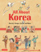 All About Korea (Stories, Songs, Crafts and More) by Ann Martin Bowler, Soosoonam Barg, 9780804840125