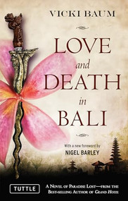 Love and Death in Bali by Vicki Baum, Nigel Barley, 9780804841801