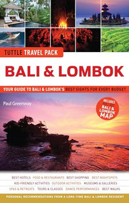Bali & Lombok Tuttle Travel Pack (Your Guide to Bali & Lombok's Best Sights for Every Budget) by Paul Greenway, 9780804842112