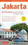Jakarta: 25 Excursions in and around the Indonesian Capital by Andrew Whitmarsh, Melanie Wood, 9780804842242