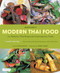 Modern Thai Food (100 Fabulous Thai Recipes for Contemporary Cooks (A Thai Cookbook)) by Martin Boetz, Sam Christie, David Thompson, Jeremy Simons, 9780804842297