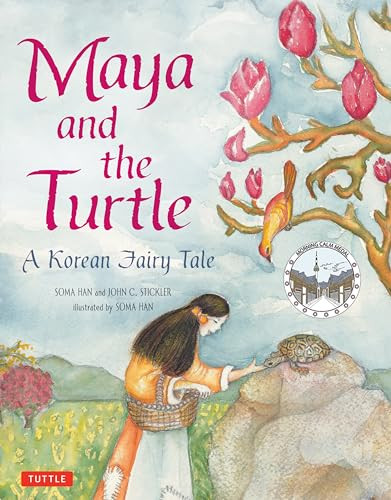 Maya and the Turtle (A Korean Fairy Tale) by John C. Stickler, Soma Han, Soma Han, 9780804842778