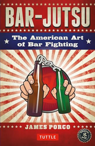 Bar-jutsu (The American Art of Bar Fighting) by James Porco, John Monaco, 9780804843300