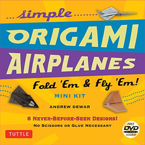 Simple Origami Airplanes Mini Kit by Andrew Dewar, 9780804843454