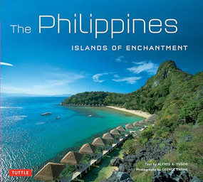 Philippines: Islands of Enchantment by Alfred A. Yuson, George Tapan, 9780804843720
