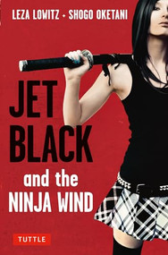Jet Black and the Ninja Wind (British Edition) by Leza Lowitz, Shogo Oketani, 9780804844024