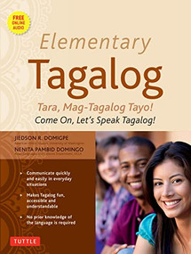 Elementary Tagalog (Tara, Mag-Tagalog Tayo! Come On, Let's Speak Tagalog! (Online Audio Download Included)) by Jiedson R. Domigpe, Nenita Pambid Domingo, 9780804845144