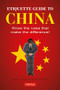 Etiquette Guide to China (Know the Rules that Make the Difference!) by Boye Lafayette De Mente, Patrick Wallace, 9780804845199