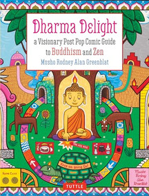 Dharma Delight (A Visionary Post Pop Comic Guide to Buddhism and Zen) - 9780804845267 by Rodney Alan Greenblat, Richard Thomas, 9780804845267