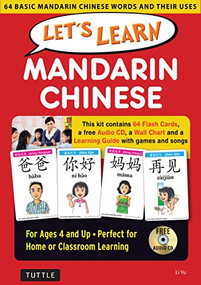 Let's Learn Mandarin Chinese Kit (64 Basic Mandarin Chinese Words and Their Uses (Flash Cards, Audio, Games & Songs, Learning Guide and Wall Chart)) by Li Yu, 9780804845403