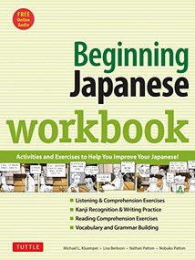 Beginning Japanese Workbook (Revised Edition: Practice Conversational Japanese, Grammar, Kanji & Kana (Online Audio for Listening Practice)) by Michael L. Kluemper, Lisa Berkson, Nathan Patton, Nobuko Patton, 9780804845588