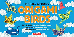 Origami Birds Kit (Make Colorful Origami Birds with This Easy Origami Kit: Includes 2 Origami Books, 20 Projects & 98 Origami Papers) by Michael G. LaFosse, 9780804846486