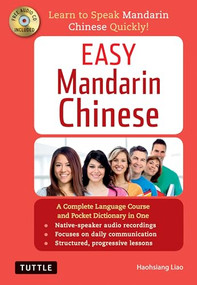Easy Mandarin Chinese (A Complete Language Course and Pocket Dictionary in One (Audio Recordings Included)) by Haohsiang Liao, Ph.D., 9780804846646