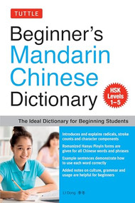 Beginner's Mandarin Chinese Dictionary (The Ideal Dictionary for Beginning Students [HSK Levels 1-5, Fully Romanized]) by Li Dong, 9780804846684
