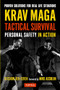 Krav Maga Tactical Survival (Personal Safety in Action. Proven Solutions for Real Life Situations) by Gershon Ben Keren, Miki Assulin, 9780804847650