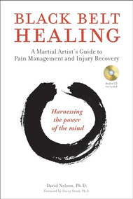 Black Belt Healing - 9780804848053 by David Nelson, Ph.D, Stacey Shook, Ph.D., 9780804848053