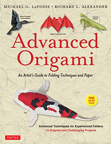 Advanced Origami by Michael G. LaFosse, Richard L. Alexander, 9780804848077