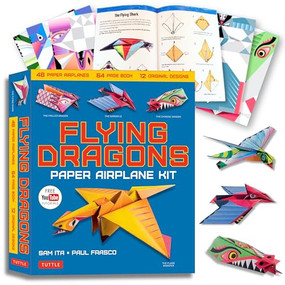 Flying Dragons Paper Airplane Kit (48 Paper Airplanes, 64 Page Instruction Book, 12 Original Designs, YouTube Video Tutorials) by Sam Ita, Paul Frasco, 9780804848572