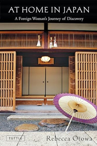 At Home in Japan (A Foreign Woman's Journey of Discovery) by Rebecca Otowa, 9780804848718