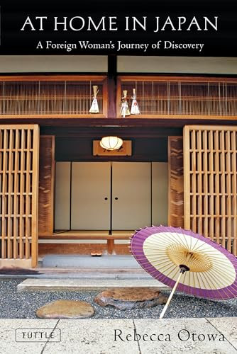 At Home in Japan (A Foreign Woman's Journey of Discovery) by Rebecca Otowa, 9780804848718