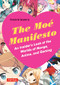 The Moe Manifesto (An Insider's Look at the Worlds of Manga, Anime, and Gaming) by Patrick W. Galbraith, 9780804848886