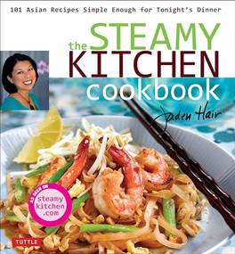The Steamy Kitchen Cookbook (101 Asian Recipes Simple Enough for Tonight's Dinner) - 9780804849852 by Jaden Hair, 9780804849852