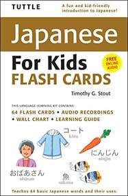 Tuttle Japanese for Kids Flash Cards Kit (Includes 64 Flash Cards, Online Audio, Wall Chart & Learning Guide) by Timothy G. Stout, 9784805309049