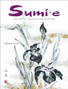 Sumi-e (The Art of Japanese Ink Painting) by Shozo Sato, 9784805310960