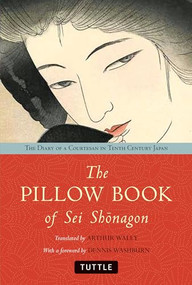The Pillow Book of Sei Shonagon (The Diary of a Courtesan in Tenth Century Japan) - 9784805311080 by Arthur Waley, Dennis Washburn, 9784805311080
