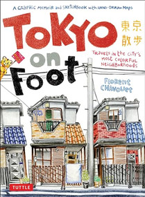 Tokyo on Foot (Travels in the City's Most Colorful Neighborhoods) by Florent Chavouet, 9784805311370